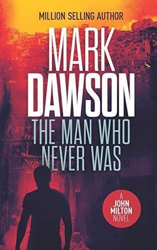 The Man Who Never Was: A John Milton Thriller: 16 (John Milto… by Dawson, Mark Paperback Book Pre-Owned English