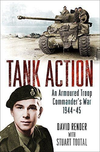 Tank Action: An Armoured Troop Commander’s War 1944�”45 by Tootal, Stuart Paperback Book Pre-Owned English
