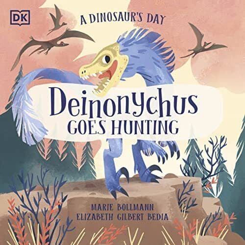 A Dinosaur’s Day: Deinonychus Goes …, Bedia, Elizabet Paperback Book Pre-Owned English