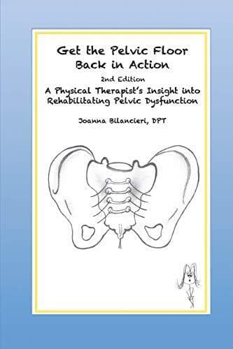 Get the Pelvic Floor Back in Action…, Bilancieri DPT, Paperback Book Pre-Owned English