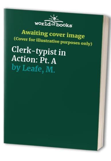 Clerk-typist in Action: Pt. A, Leafe, M. Paperback Book Pre-Owned English