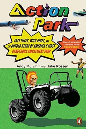 Action Park: Fast Times, Wild Rides, and the Untold Story of … by Rossen, Jake Paperback Book Pre-Owned English