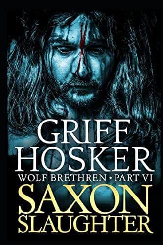 Saxon Slaughter: Volume 6 (Wolf Breth…, Hosker, Griff Paperback Book Pre-Owned English