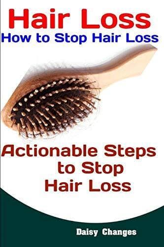 Hair Loss: How to Stop Hair Loss: Actionable Steps to Stop … by Changes, Daisy Paperback Book Pre-Owned English