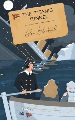 The Titanic Tunnel: 2 (Jack and Emmie), Blackwell, Glen Paperback Book Pre-Owned English