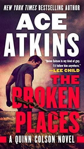 The Broken Places: 3 (Quinn Colson Novel) by Atkins, Ace Paperback Book Pre-Owned English