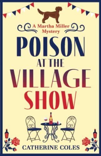 Poison at the Village Show: The start of a BRAND NEW cozy… by Coles, Catherine Paperback Book Pre-Owned English