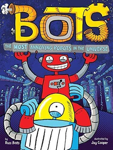 The Most Annoying Robots in the Univers…, Bolts, Russ Paperback Book Pre-Owned English