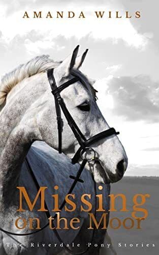 Missing on the Moor: Volume 6 (The Riverdale Pony Stories) by Wills, Amanda The Paperback Book Pre-Owned English