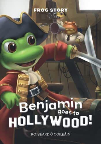 Benjamin goes to Hollywood: 1 (Frog…, Ó Coileáin, Roi Paperback Book Pre-Owned English
