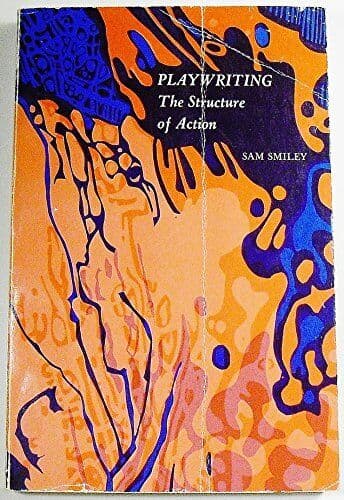 Playwriting: The Structure of Action, Smiley, Sam Paperback Book Pre-Owned English