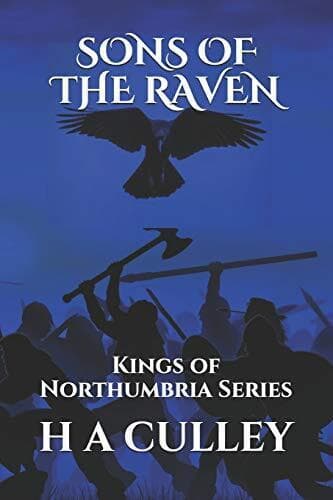 SONS OF THE RAVEN: Kings of Northumbria…, CULLEY, H A Paperback Book Pre-Owned English