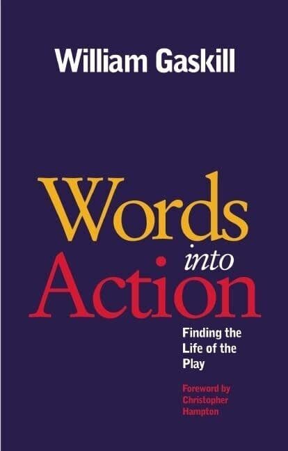 Words into Action: Finding the Life of the Play by William Gaskill The Paperback Book Pre-Owned English