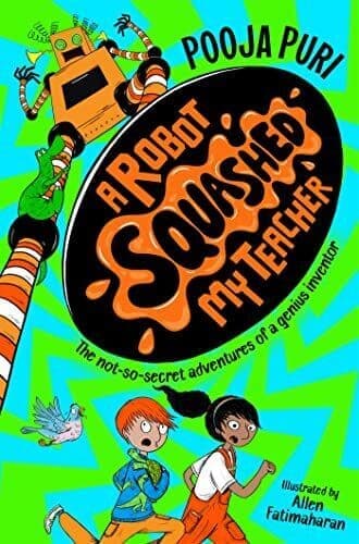 A Robot Squashed My Teacher (A Dinosaur Ate My Sister) by Puri, Pooja Paperback Book Pre-Owned English