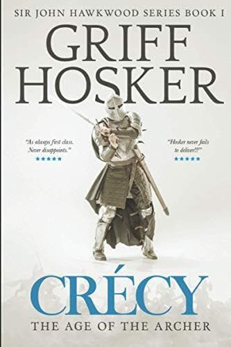 Crécy: The Age of the Archer: 1 (Sir John Hawkwood) by Hosker, Griff Paperback Book Pre-Owned English