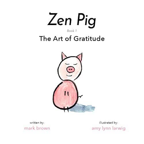 Zen Pig: The Art of Gratitude: 1, Brown, Mark Paperback Book Pre-Owned English