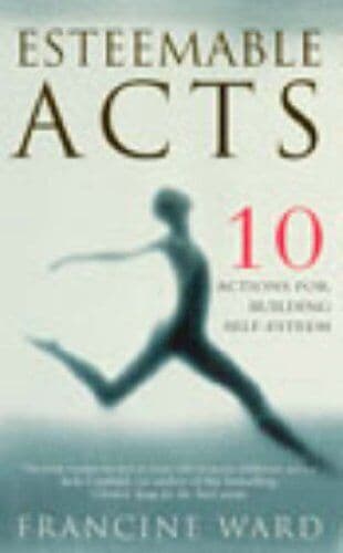 Esteemable Acts: 10 Actions for Building Real Sel… by Ward, Francine Paperback Book Pre-Owned English