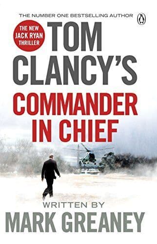 Tom Clancy’s Commander-in-Chief: INSPIRATION FOR THE THRILLI… by Greaney, Mark Paperback Book Pre-Owned English