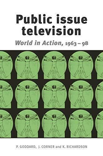 Public Issue Television: World in Action 1963-98 by Kay Richardson The Paperback Book Pre-Owned English