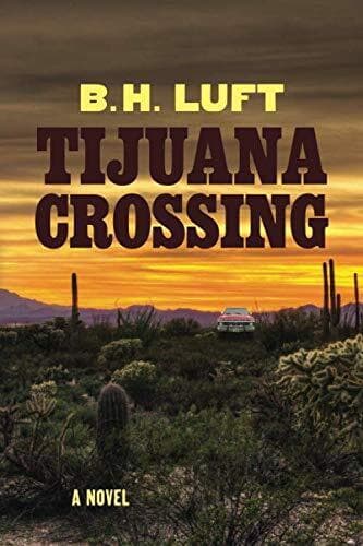 Tijuana Crossing by Luft, Mr Bradley H. Paperback Book Pre-Owned English