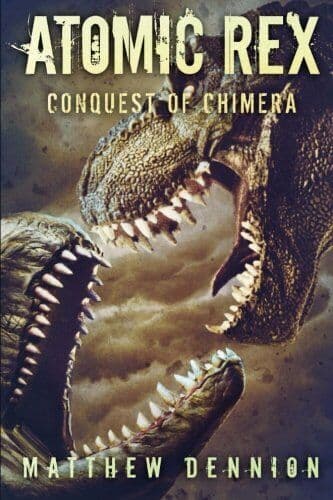 Atomic Rex: The Conquest of Chimera…, Dennion, Matthe Paperback Book Pre-Owned English