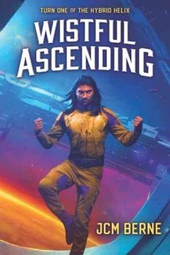Wistful Ascending: 1 (Hybrid Helix), Berne, JCM Paperback Book Pre-Owned English