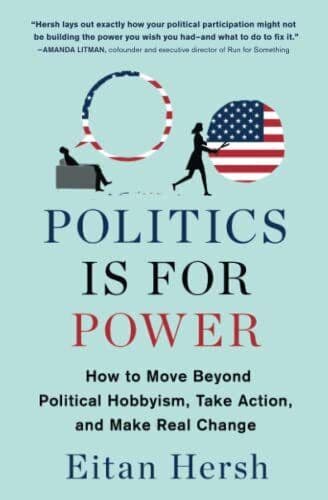 Politics Is for Power: How to Move Bey…, Hersh, Eitan Paperback Book Pre-Owned English