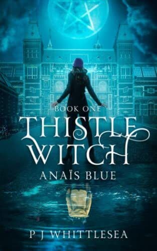 Thistle Witch: Anaïs Blue One: 1, Whittlesea, P J Paperback Book Pre-Owned English