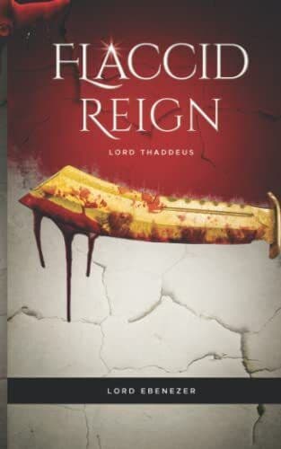 Flaccid Reign, Thaddeus Campbell, Lord Matthew Scott Paperback Book Pre-Owned English