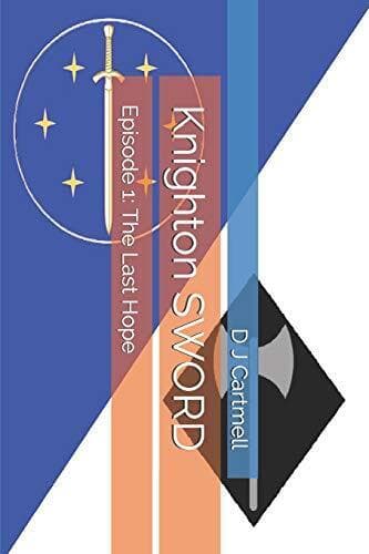 Knighton SWORD: Episode 1: The Last Hope, Cartmell, D J Paperback Book Pre-Owned English