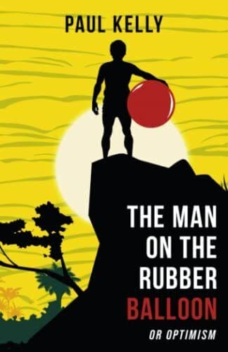 The Man on the Rubber Balloon: or Optim…, Kelly, Paul Paperback Book Pre-Owned English