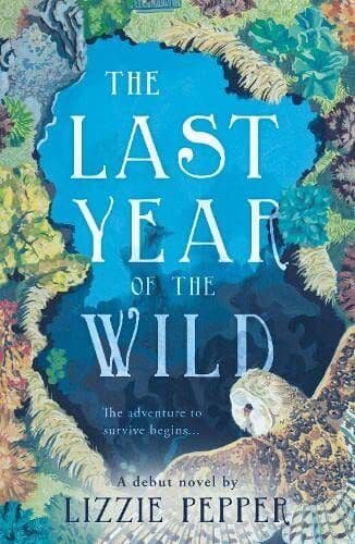 The Last Year of the Wild - Volume 1…, Pepper, Lizzie Paperback Book Pre-Owned English