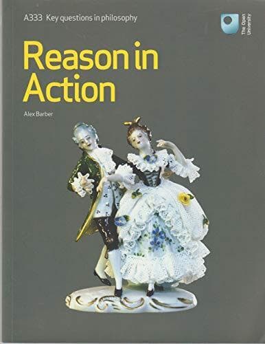 Reason in Action - A333 Key questions in philosophy by Alex Barber Paperback Book Pre-Owned English