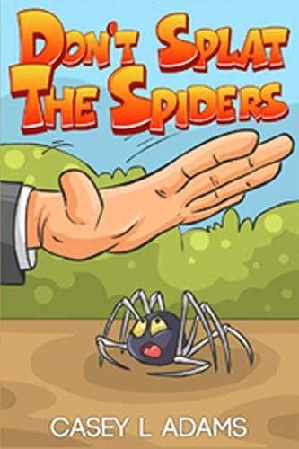 Don’t Splat The Spiders: Why Insects…, L Adams, Casey Paperback Book Pre-Owned English