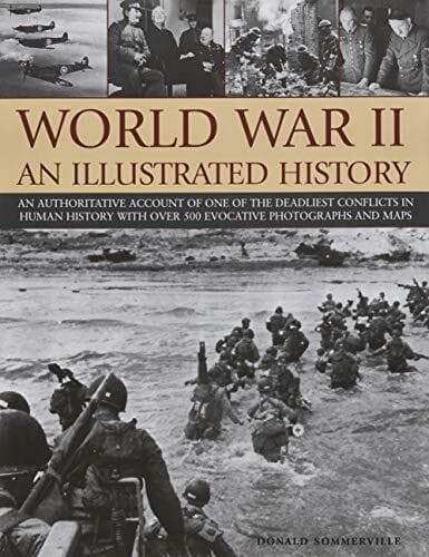 WORLD WAR II AN ILLUSTRATED HISTORY by Donald Sommerville  Paperback Book Pre-Owned English