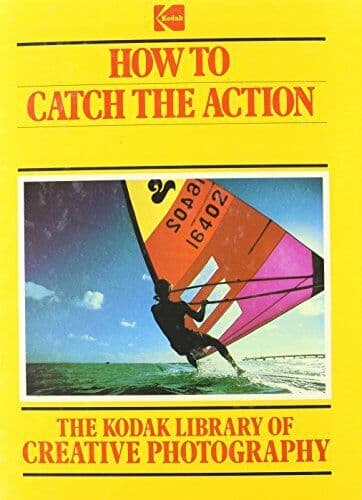 How to Catch the Action (The Kodak …, Time-Life s Paperback Book Pre-Owned English