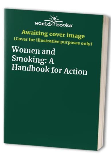 Women and Smoking: A Hand for Action Paperback Book Pre-Owned English