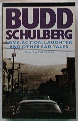 Love, Action, Laughter and Other Sad Tales by Schulberg, Budd The Paperback Book Pre-Owned English