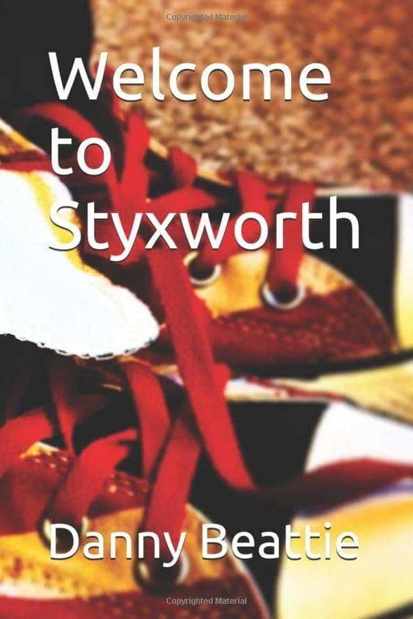 Welcome to Styxworth (The Styxworth saga) by Beattie, Danny  Paperback Book Pre-Owned English