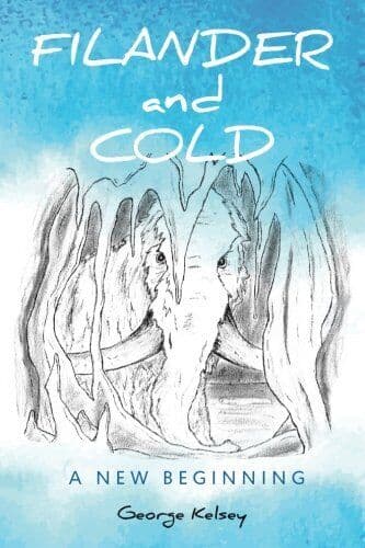 Filander and Cold: A New Beginning: Volume 1 by Kelsey, George Paperback Book Pre-Owned English