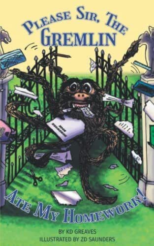 Please Sir, The Gremlin Ate my Homewo…, Greaves, K.D. Paperback Book Pre-Owned English