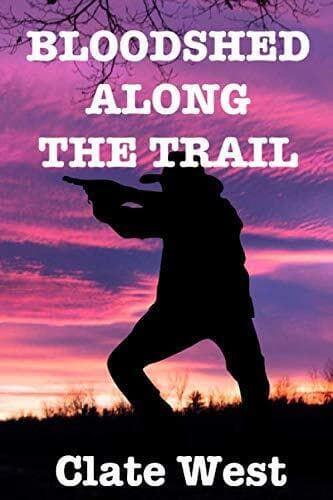 Bloodshed Along The Trail: Western Acti…, West, Clate Paperback Book Pre-Owned English