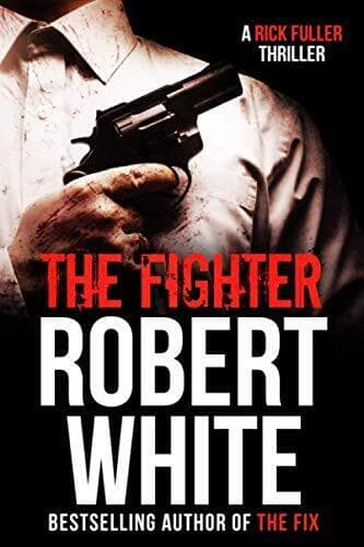 THE FIGHTER: SAS hero turns Manchester hitman (A Rick Fuller… by White, Robert Paperback Book Pre-Owned English