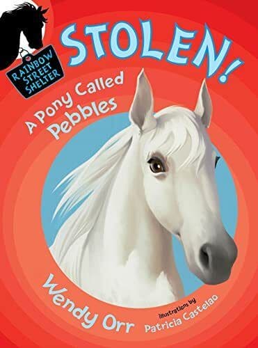 Stolen!: A Pony Called Pebbles (Rainbow …, Orr, Wendy Paperback Book Pre-Owned English