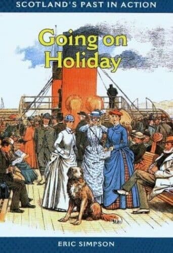 Going on Holiday (Scotland’s Past in Action) by Simpson, Eric The Paperback Book Pre-Owned English
