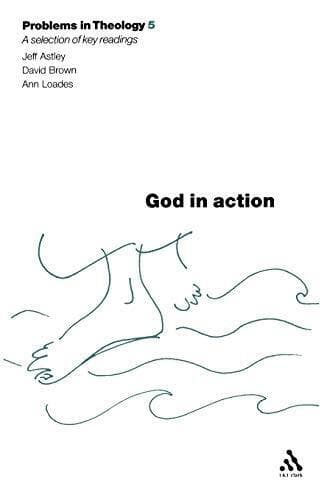 God in Action (Problems in Theology): v. 5 (Problem… by Astley, Jeff Paperback Book Pre-Owned English