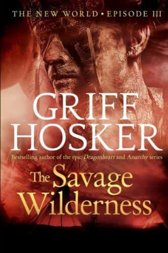 The Savage Wilderness: 3 (New World), Hosker, Griff Paperback Book Pre-Owned English