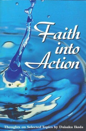 Faith Into Action: Thoughts on Selected Topics by daisaku-ikeda  Paperback Book Pre-Owned English