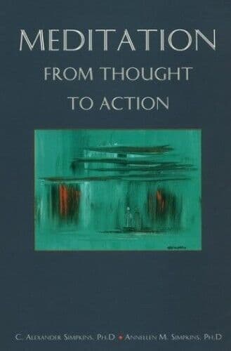 Meditation from Thought to Action by Simpkins, Annellen  Paperback Book Pre-Owned English