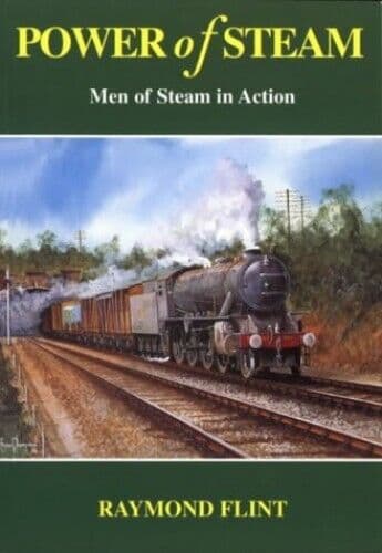 Power of Steam: Men of Steam in Action by Flint, Raymond The Paperback Book Pre-Owned English